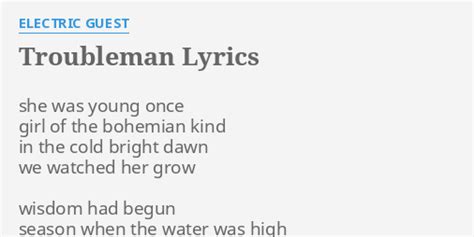 electric guest troubleman lyrics|TROUBLEMAN Lyrics .